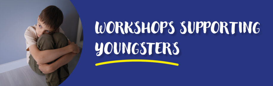Workshops Supporting Youngsters