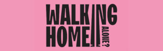 Walking Home Alone?
