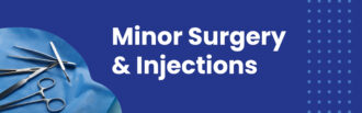 Minor Surgery & Injections