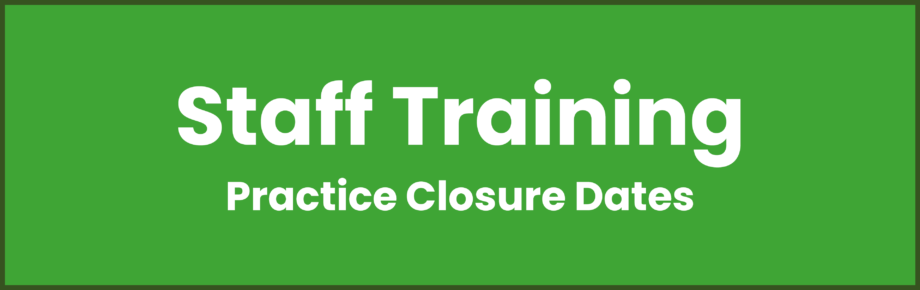 Staff Training: Practice Closure Dates