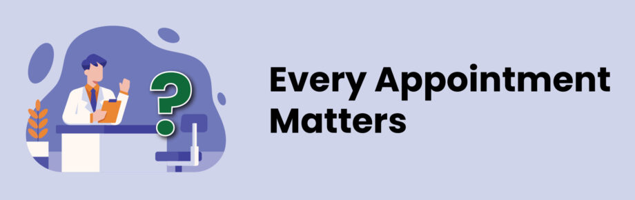 Every Appointment Matters – Don’t Let Appointments Go To Waste